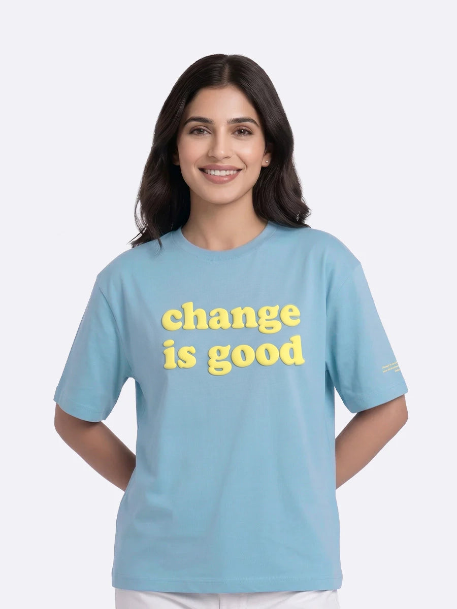 CHANGE IS GOOD