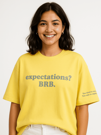 EXPECTATIONS? BRB.
