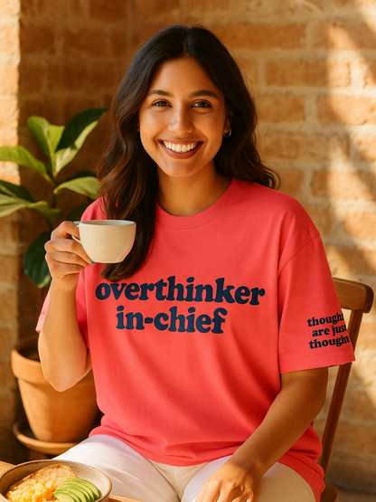 OVERTHINKER-IN-CHIEF